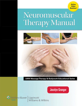 Hardcover Neuromuscular Therapy Manual (Lww Massage Therapy and Bodywork Educational Series) Book