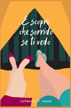 Paperback E scopro che sorrido se ti vedo [Italian] Book