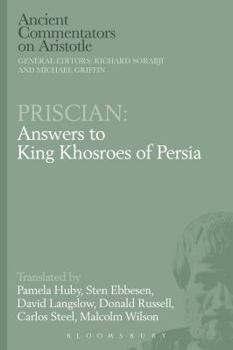 Paperback Priscian: Answers to King Khosroes of Persia Book