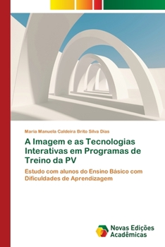 Paperback A Imagem e as Tecnologias Interativas em Programas de Treino da PV [Portuguese] Book