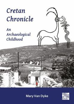 Cretan Chronicle: an Archaeological Childhood
