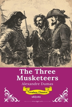 The Three Musketeers Timeless Classics