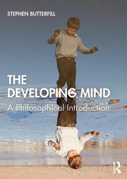 Paperback The Developing Mind: A Philosophical Introduction Book