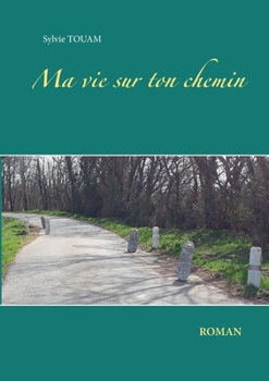 Paperback Ma vie sur ton chemin [French] Book