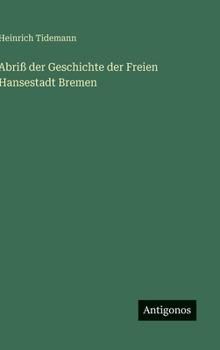 Hardcover Abriß der Geschichte der Freien Hansestadt Bremen [German] Book