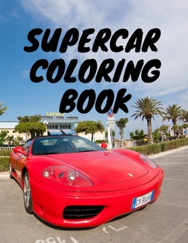 Paperback Supercar Coloring Book: color relaxation education for boy and adults kids ages 2-4 9-12 Book