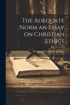 Paperback The Adequate Norm an Essay on Christian Ethics Book