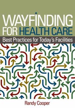 Paperback Wayfinding for Health Care: Best Practices for Today's Facilities Book