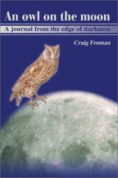 Paperback An Owl on the Moon: A Journal from the Edge of Darkness Book