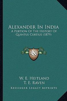 Alexander In India: A Portion Of The History Of Quintus Curtius