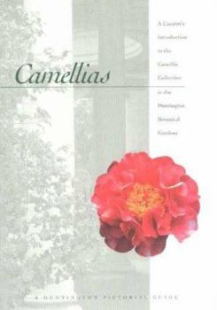 Hardcover Camellias: A Curator's Introduction to the Camellia Collection in the Huntington Botanical Gardens Book