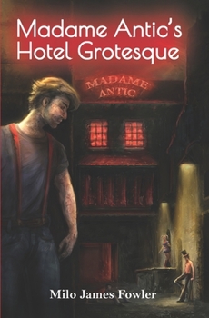 Paperback Madame Antic's Hotel Grotesque: (The Interdimensionals, Book 1) Book