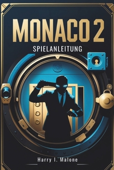 Paperback Monaco 2 Spielanleitung: Expertentipps für Stealth, Speedruns, freischaltbare Gegenstände und das Beherrschen jeder Mission [German] Book