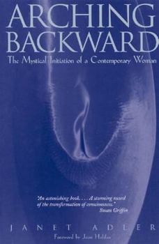 Paperback Arching Backward: The Mystical Initiation of a Contemporary Woman Book