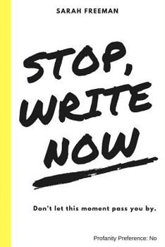 Paperback Stop, Write Now: Don't let this moment pass you by. Book