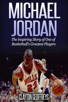 Paperback Michael Jordan: The Inspiring Story of One of Basketball's Greatest Players Book