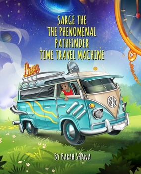 Paperback SARGE & THE PHENOMENAL PATHFINDER TIME TRAVEL MACHINE Book