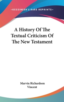 Hardcover A History Of The Textual Criticism Of The New Testament Book