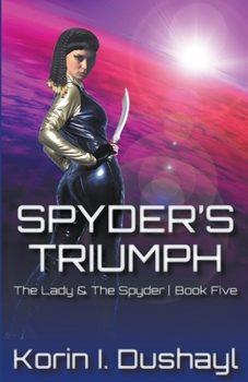 Spyder's Triumph - Book #5 of the Lady & The Spyder