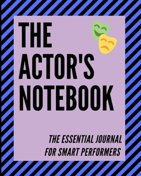 Paperback The Actor's Notebook: The Essential Journal for Smart Performers Book