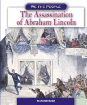 The Assassination of Abraham Lincoln (We the People) - Book  of the We the People