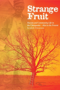 Paperback Strange Fruit: Racism and Community Life in the Chesapeake-1850 to the Present Book