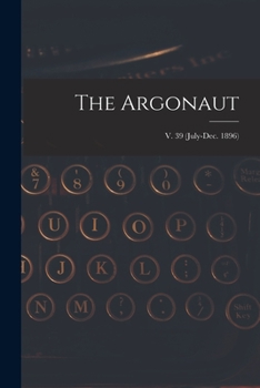 Paperback The Argonaut; v. 39 (July-Dec. 1896) Book