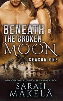 Paperback Beneath the Broken Moon: Season One Book