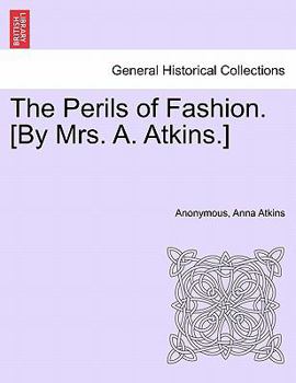 The Perils of Fashion [By A. Atkins]