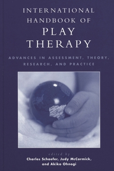 Hardcover International Handbook of Play Therapy: Advances in Assessment, Theory, Research and Practice Book