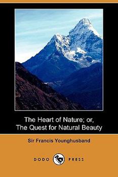 Paperback The Heart of Nature; Or, the Quest for Natural Beauty (Dodo Press) Book