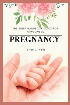 Paperback Pregnancy: The Brief Handbook Guide for Newlyweds Book
