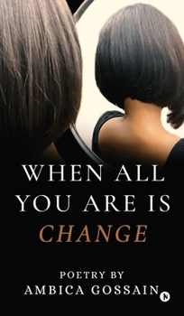 Hardcover When All You Are is Change: sub Book
