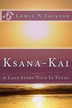 Paperback Ksana-Kai: A Love Story Told In Poems Book