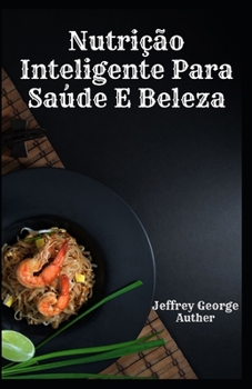 Nutri??o Inteligente Para Sa?de E Beleza