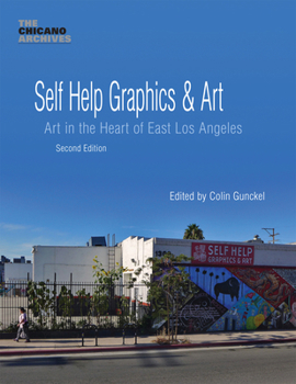 Paperback Self Help Graphics & Art: Art in the Heart of East Los Angeles Book