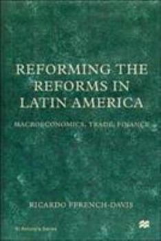 Hardcover Reforming the Reforms in Latin America: Macroeconomics, Trade, Finance Book