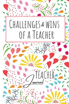 Paperback Challenges and Wins of a Teacher / Teacher Journal Book