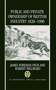 Hardcover Public and Private Ownership of British Industry 1820-1990 Book