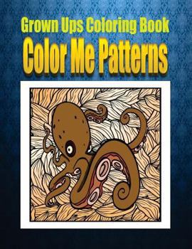 Paperback Grown Ups Coloring Book Color Me Patterns Mandalas Book
