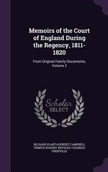 Hardcover Memoirs of the Court of England During the Regency, 1811-1820: From Original Family Documents, Volume 2 Book