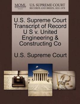 Paperback U.S. Supreme Court Transcript of Record U S V. United Engineering & Constructing Co Book