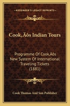 Cook's Indian Tours: Programme Of Cook's New System Of International Traveling Tickets