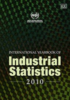 Hardcover International Yearbook of Industrial Statistics 2010 (International Yearbook of Industrial Statistics series) Book
