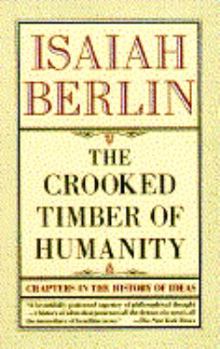 The Crooked Timber of Humanity: Chapters in the History of Ideas