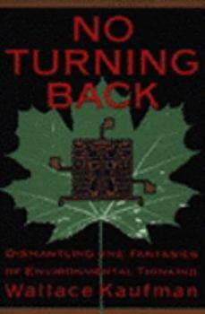 Paperback No Turning Back: Dismantling The Fantasies Of Environmental Thinking Book