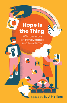 Paperback Hope Is the Thing: Wisconsinites on Perseverance in a Pandemic Book