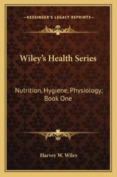 Paperback Wiley's Health Series: Nutrition, Hygiene, Physiology; Book One Book