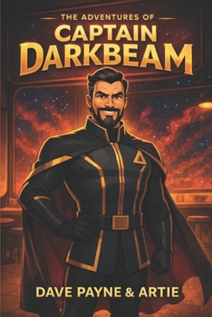 The Adventures of Captain DarkBeam: Sanctuary Rising