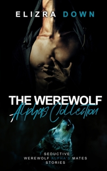 Paperback The Werewolf Alphas Collection: Paranormal Romance Book